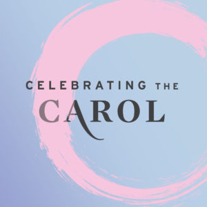 Celebrating the Carol